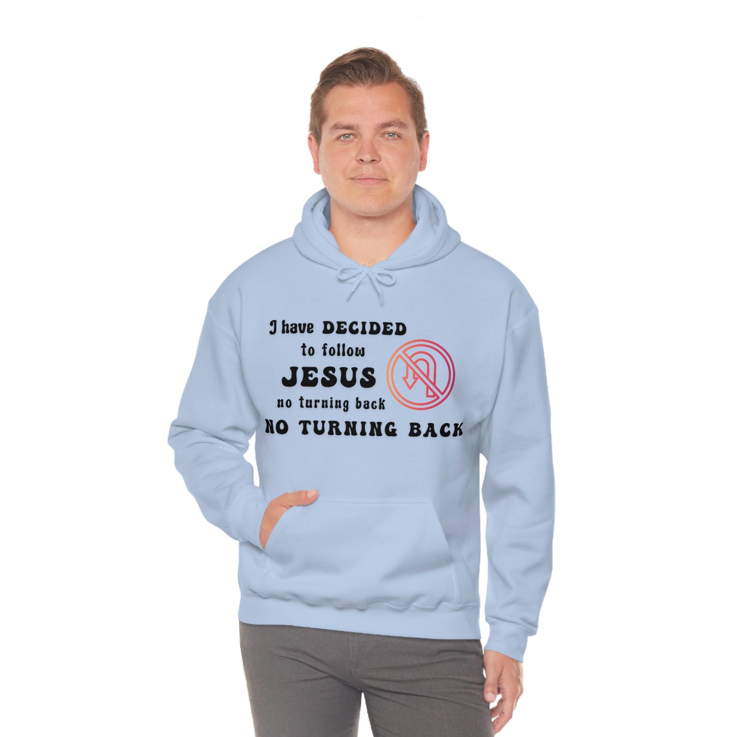 I have decided to follow Jesus, no turning back. Unisex Hooded Sweatshirt