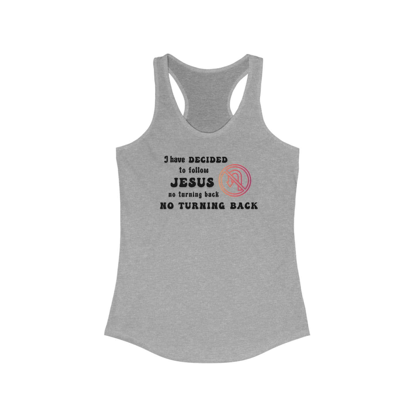 I Have Decided To Follow Jesus Women's Racerback Tank