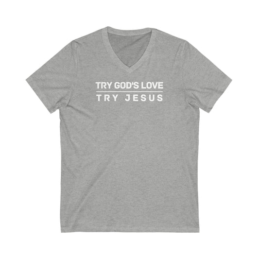 Try God s Love Try Jesus V-Neck Tee