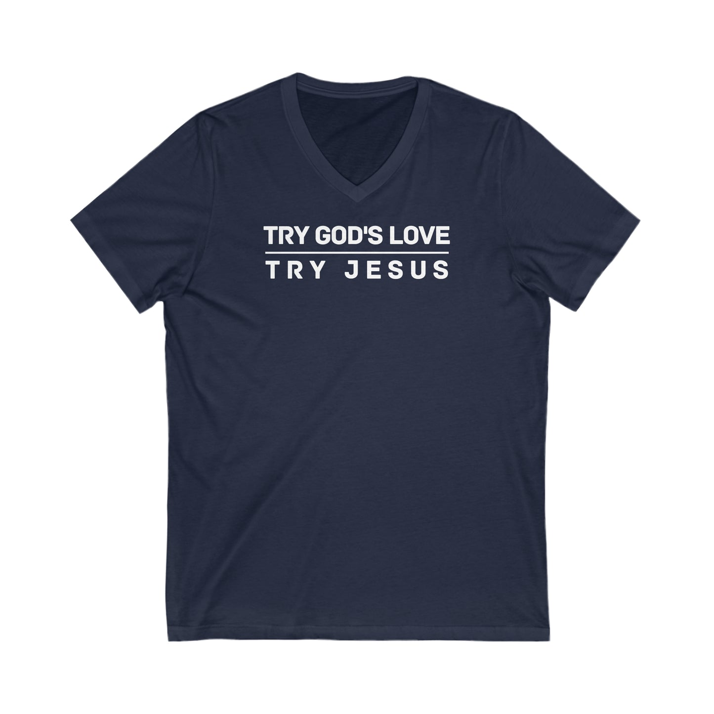 Try God s Love Try Jesus V-Neck Tee