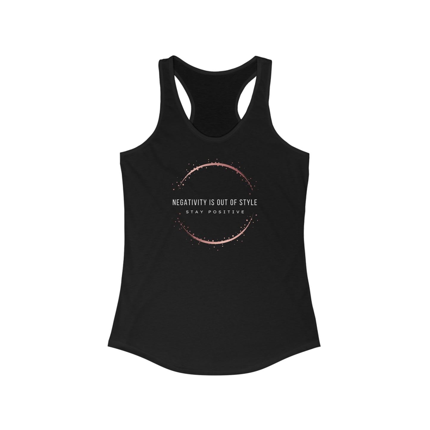 Negativity is Out of Style Stay Positive Women's Racerback Tank