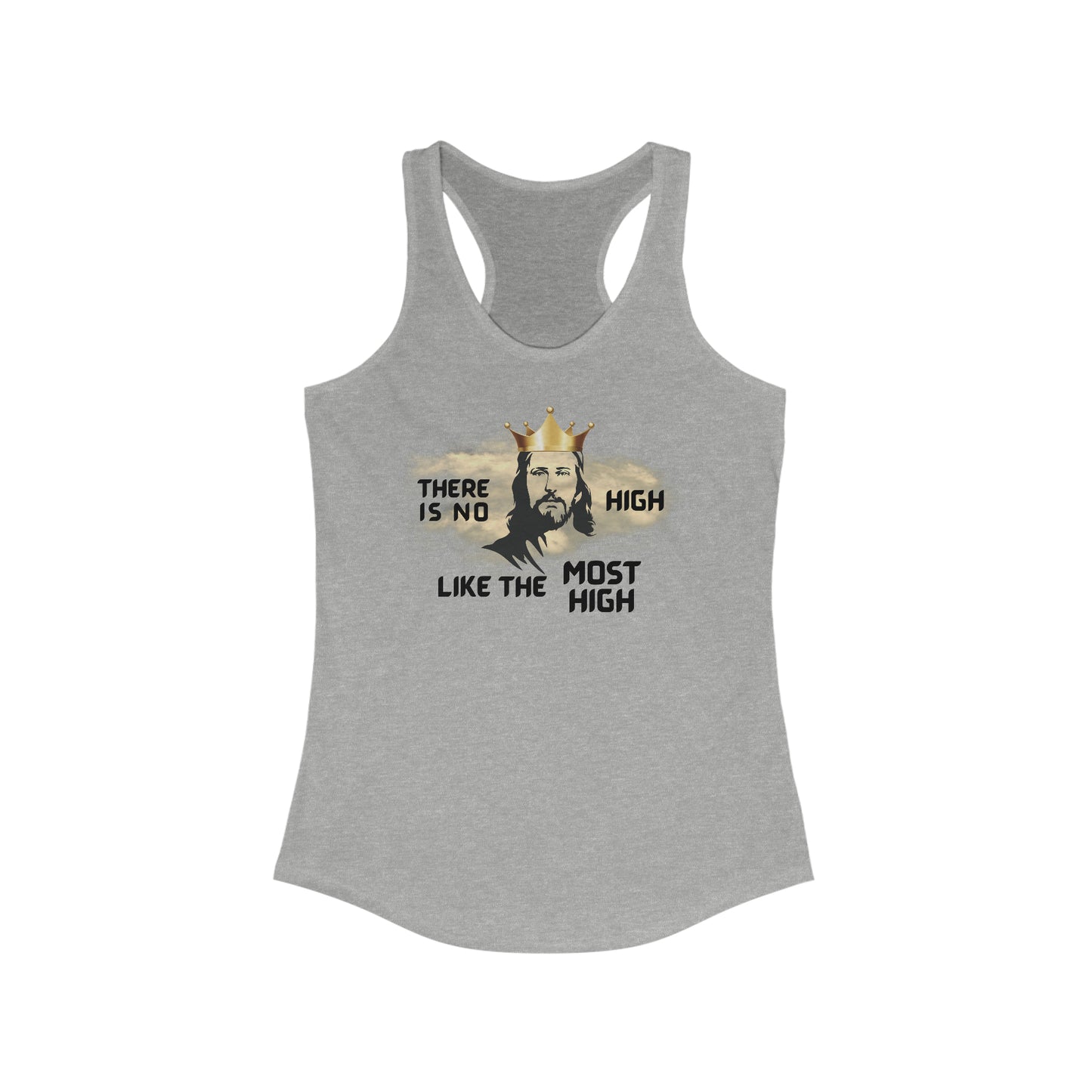 There is no high like the Most High Women's Ideal Racerback Tank