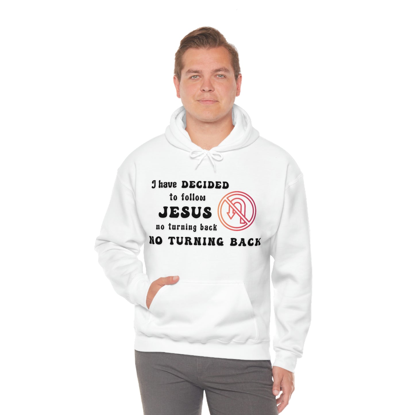 I have decided to follow Jesus, no turning back. Unisex Hooded Sweatshirt