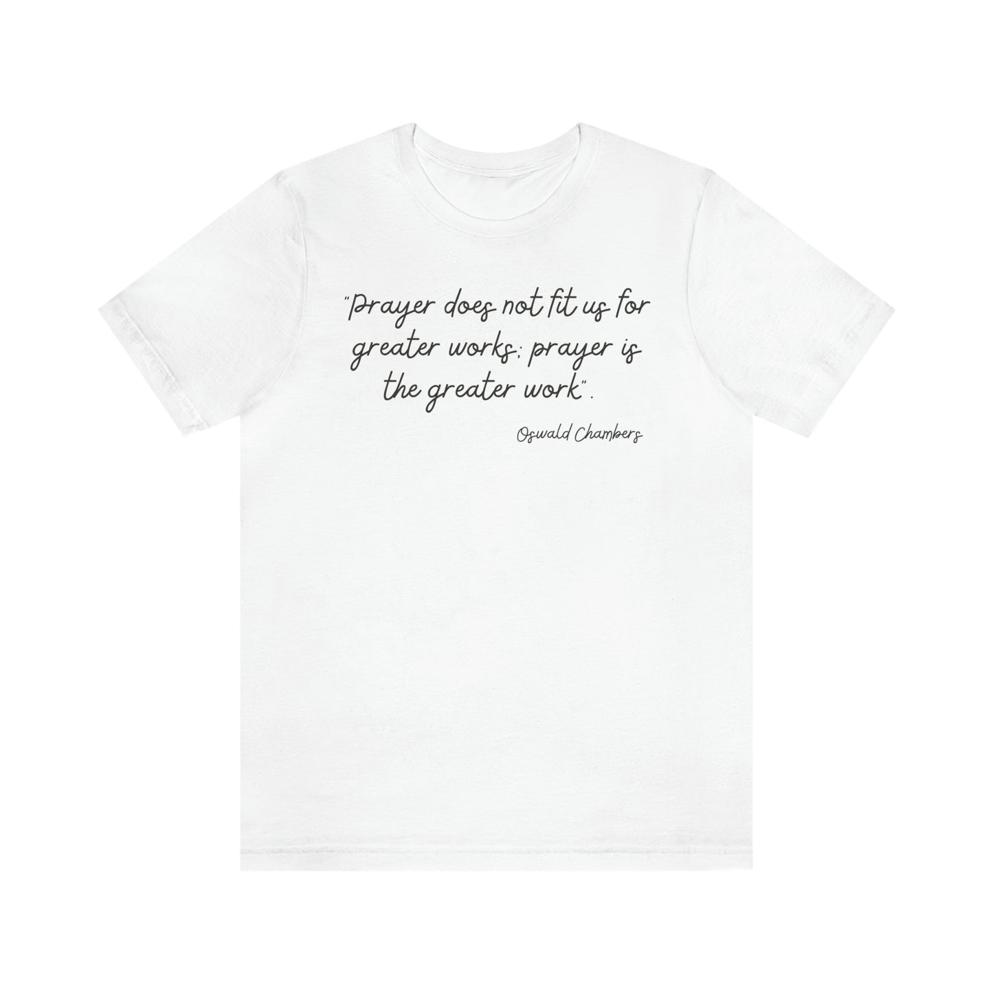 Prayer Is The Greater Work Oswald Chambers quote design 2 - Women's t-Shirt