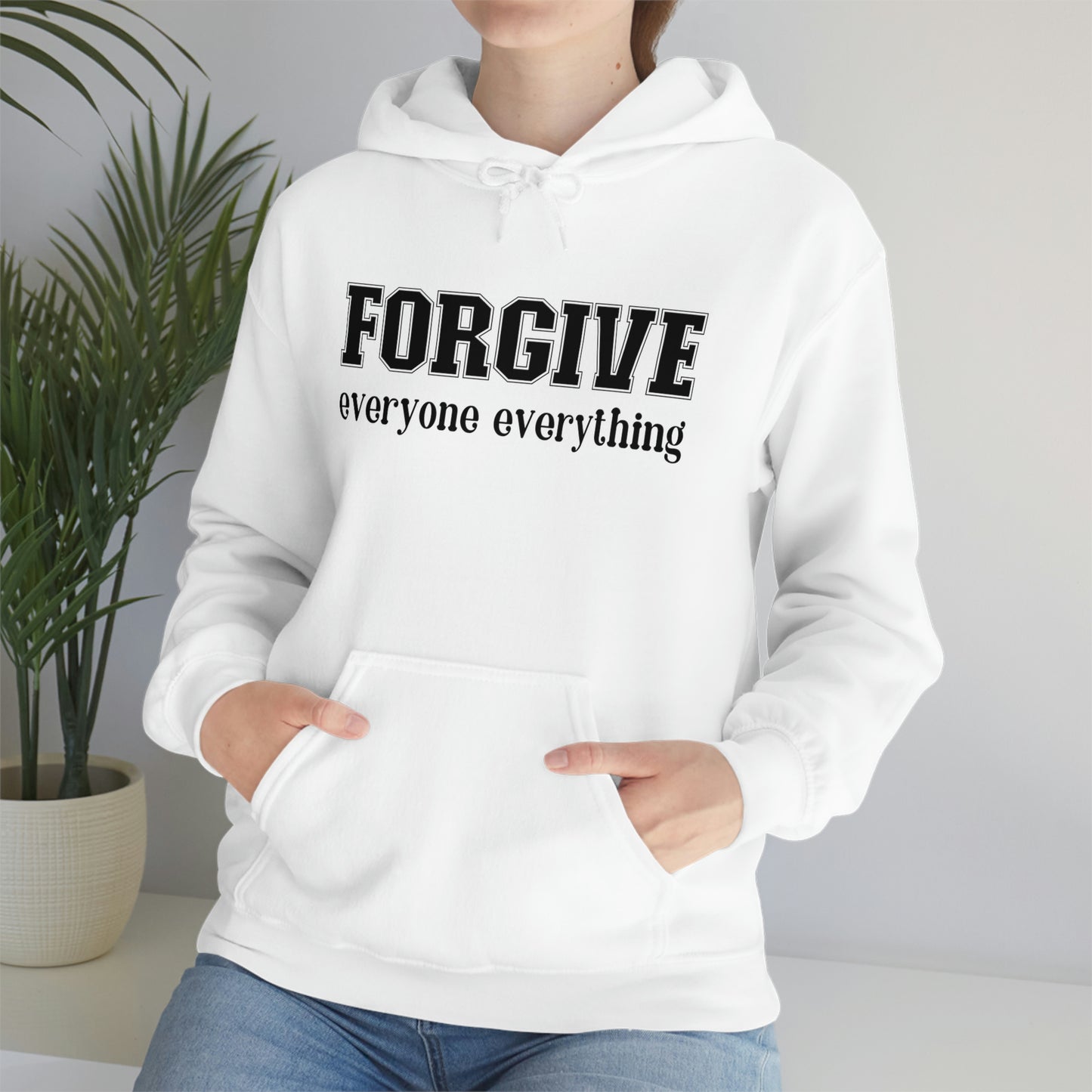 Forgive Everyone Everything Black letters Unisex Hooded Sweatshirt