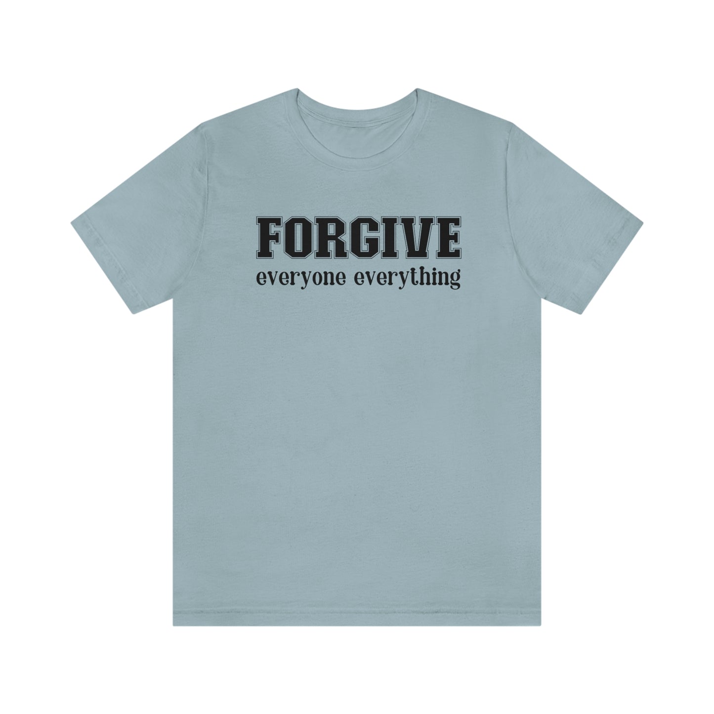 Forgive Everyone Everything black letters Men's t-shirt