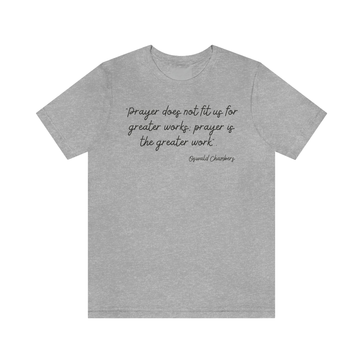 Prayer Is The Greater Work Oswald Chambers quote design 2 - Men's t-Shirt