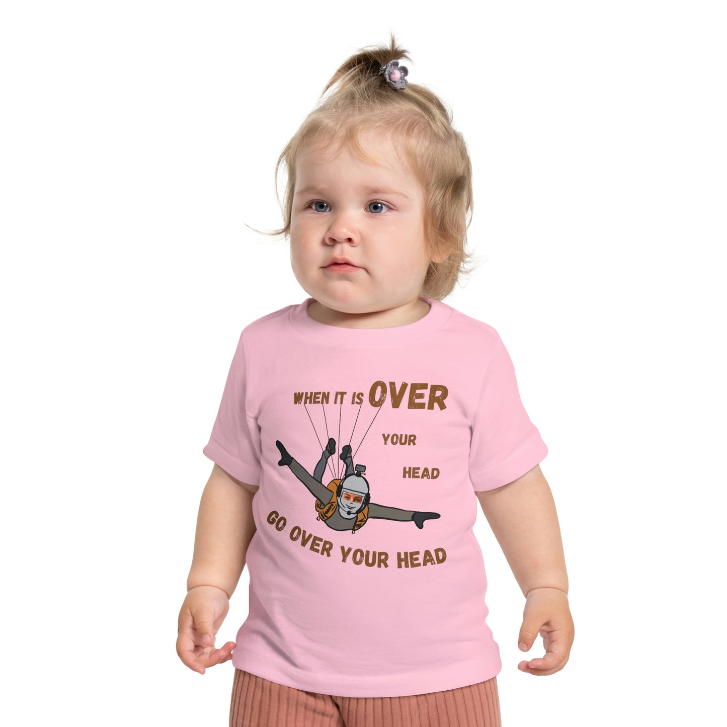 When It Is Over Your Head Baby T-Shirt