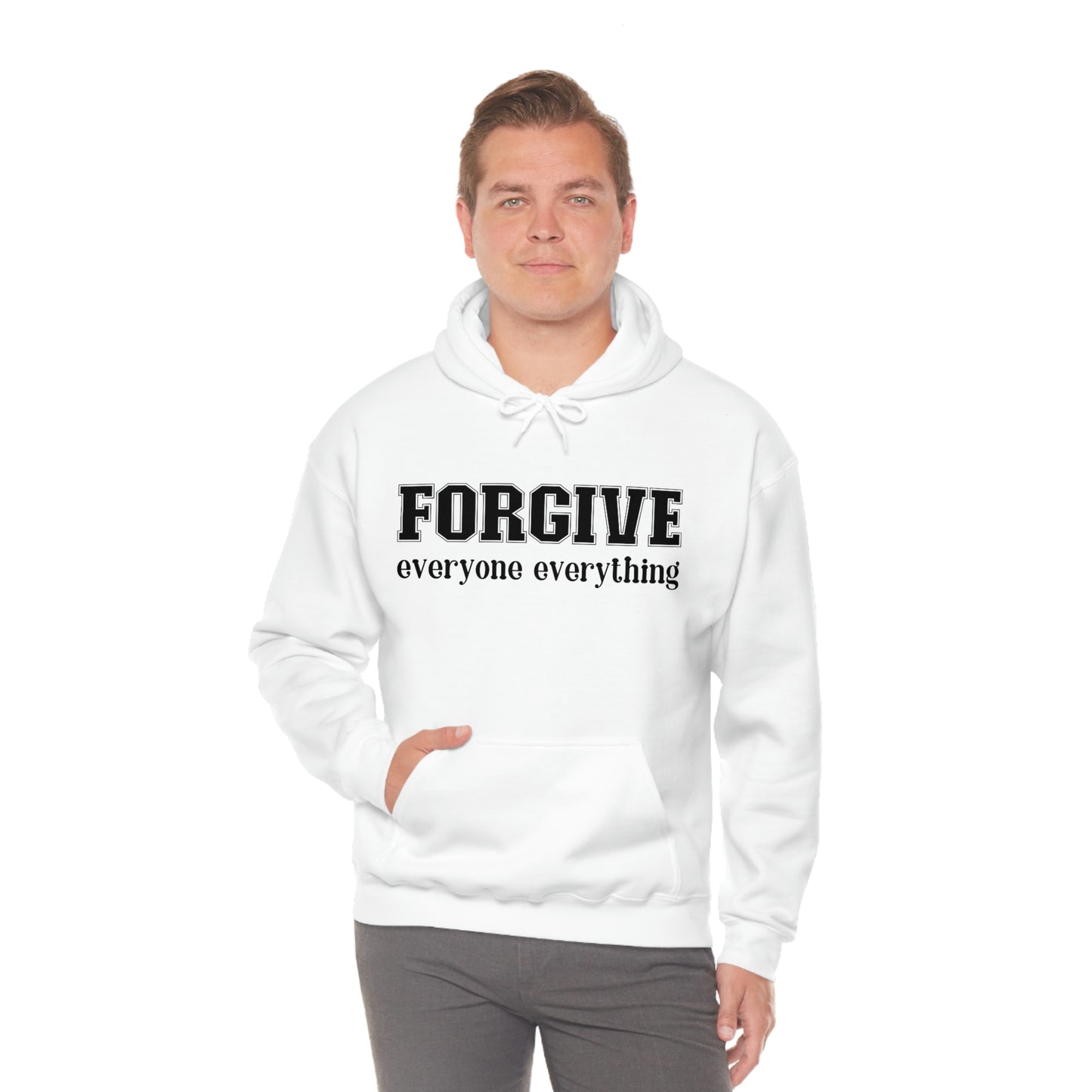 Forgive Everyone Everything Black letters Unisex Hooded Sweatshirt