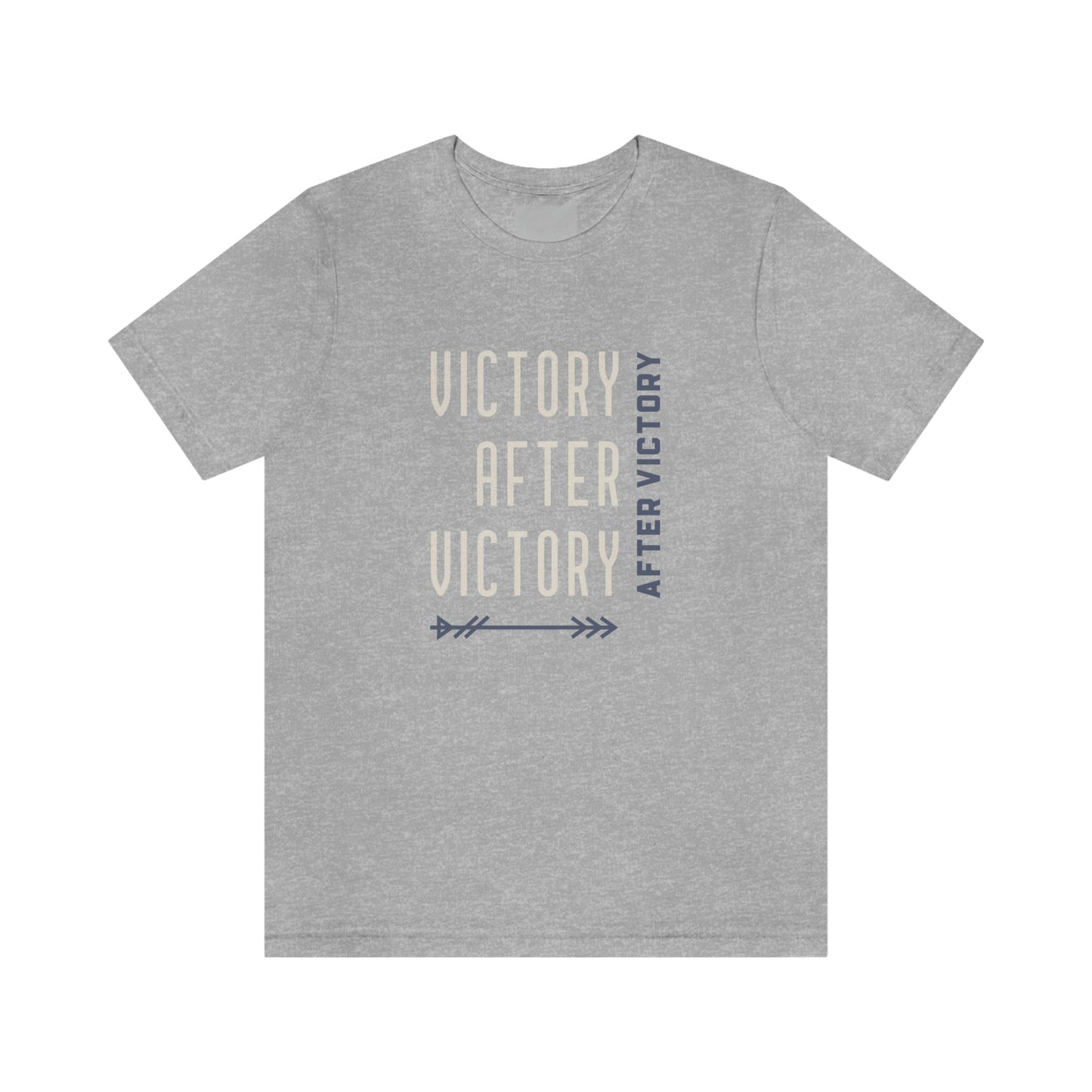 Victory After Victory After Victory Unisex T-Shirt