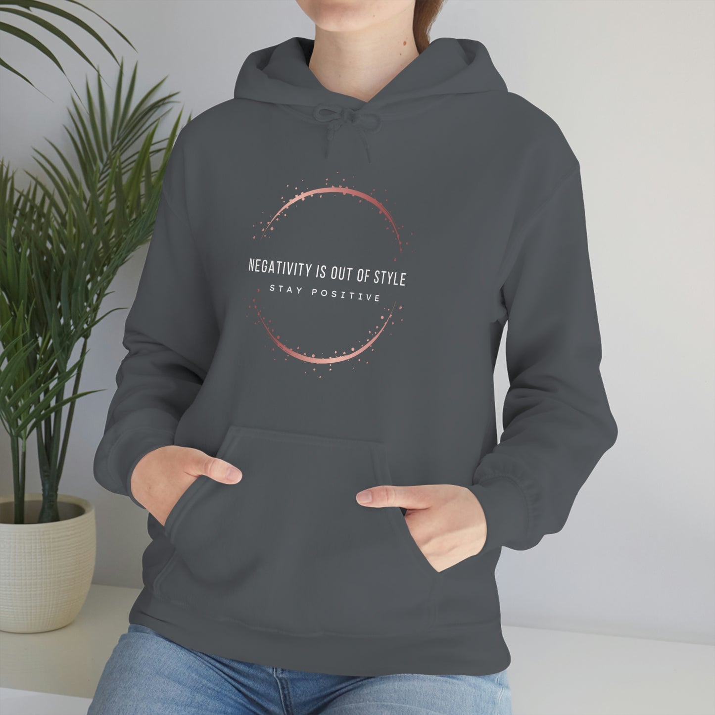 Negativity is out of style Stay Positive Unisex Sweatshirt