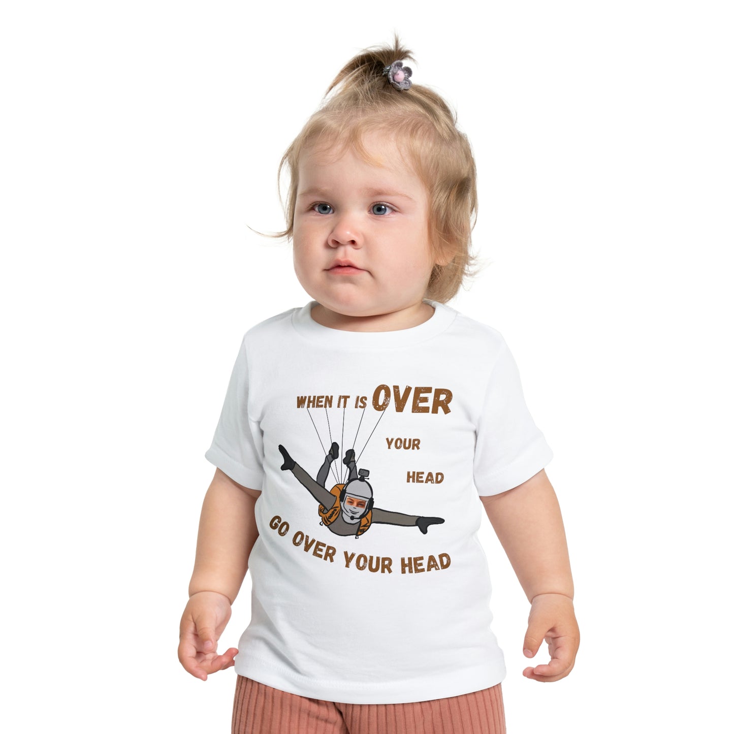 When It Is Over Your Head Baby T-Shirt