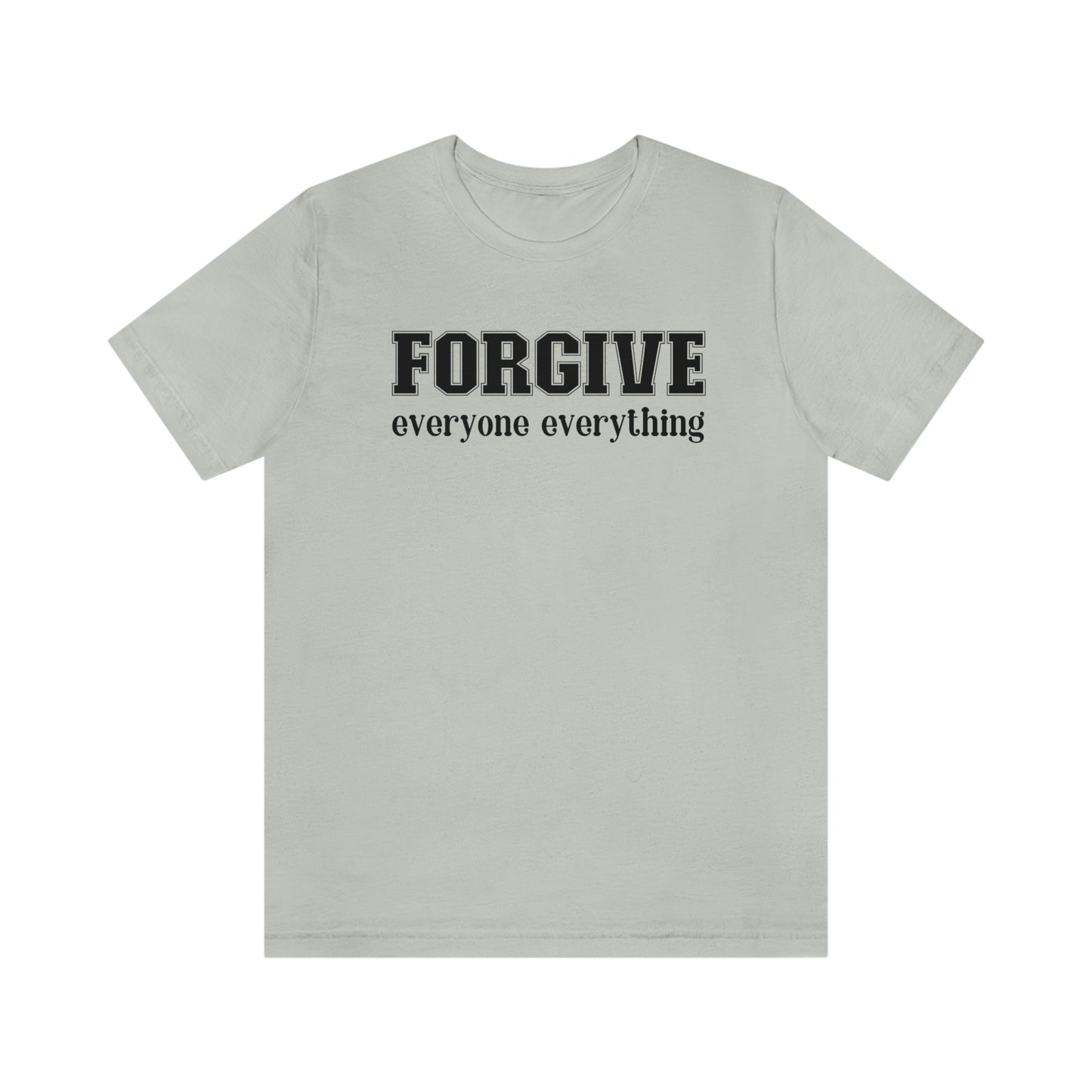 Forgive Everyone Everything black letters Men's t-shirt