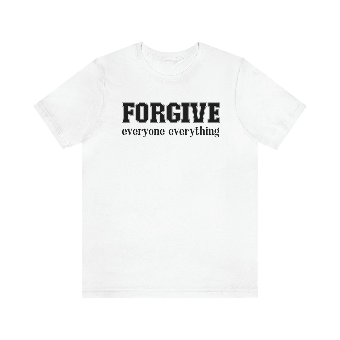 Forgive Everyone Everything black letters Women's t-shirt