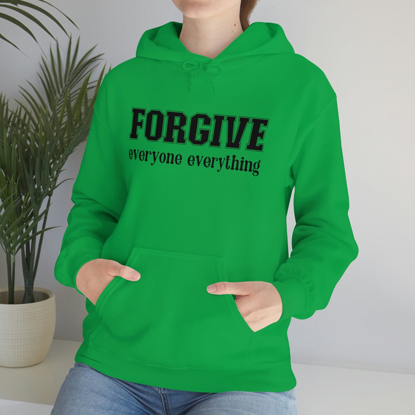 Forgive Everyone Everything Black letters Unisex Hooded Sweatshirt