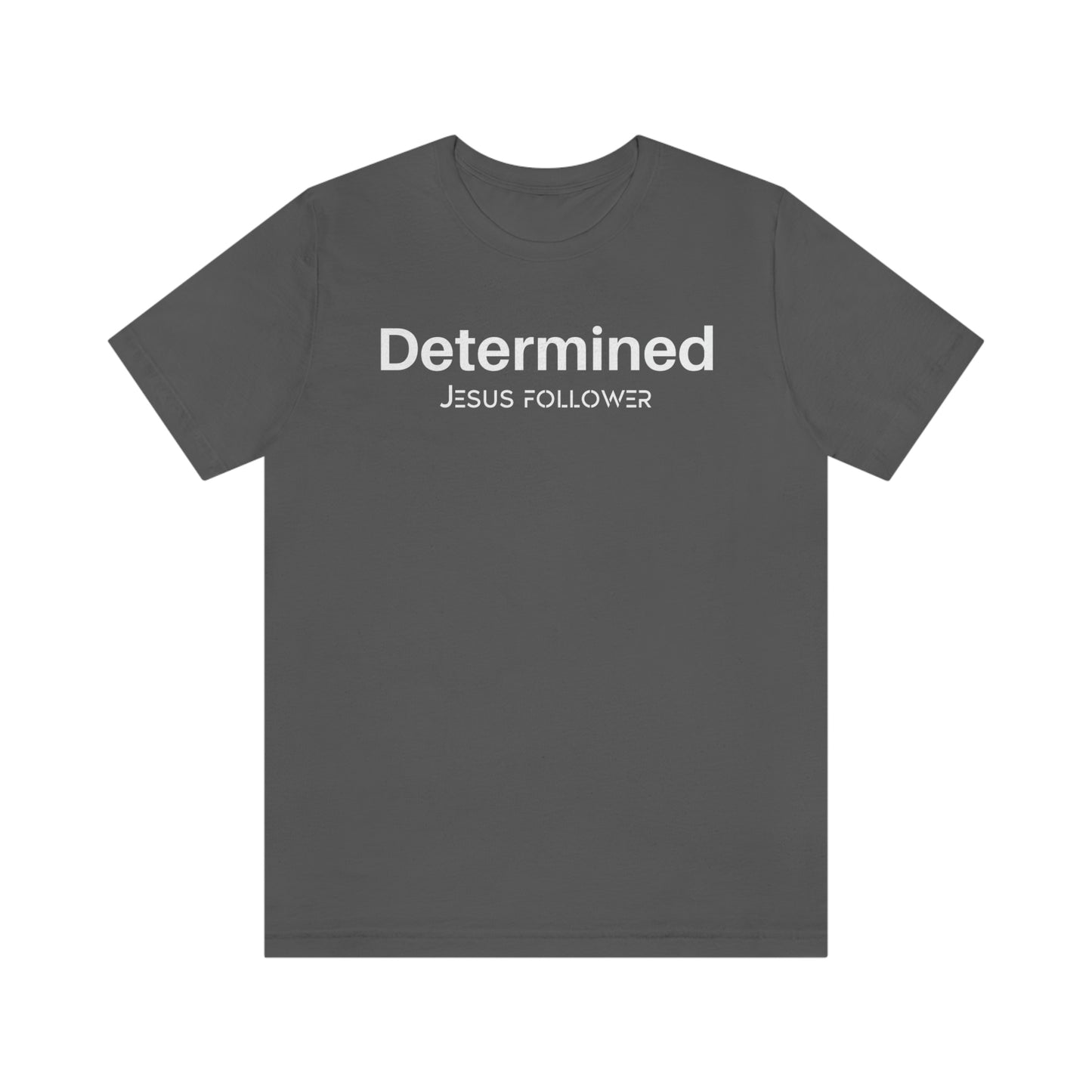 Determined Jesus follower Unisex t-shirt