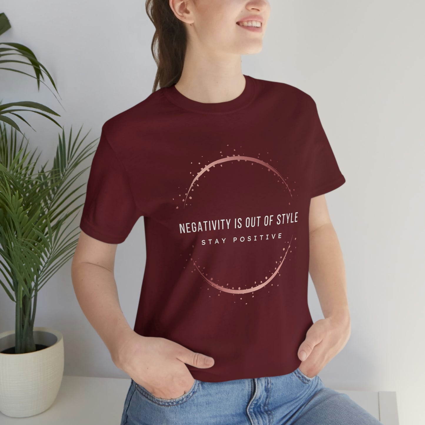 Negativity Is Out Of Style Unisex T-Shirt