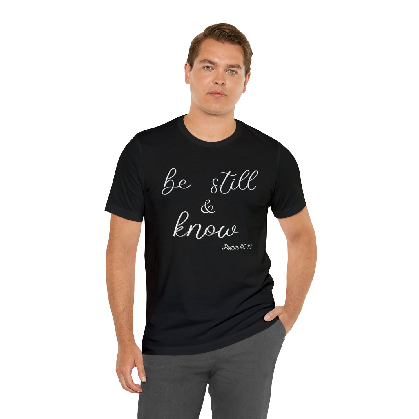 Be Still & Know Unisex T-shirt