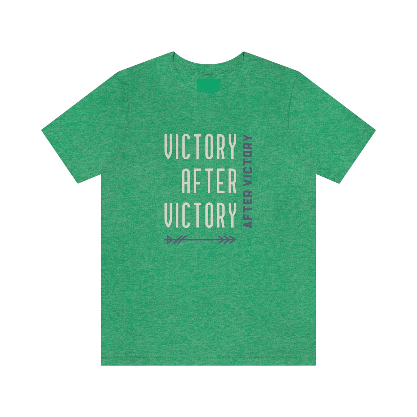 Victory After Victory After Victory Unisex T-Shirt