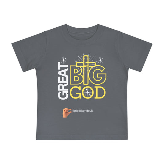 Great Big God little bitty devil Baby T-Shirt