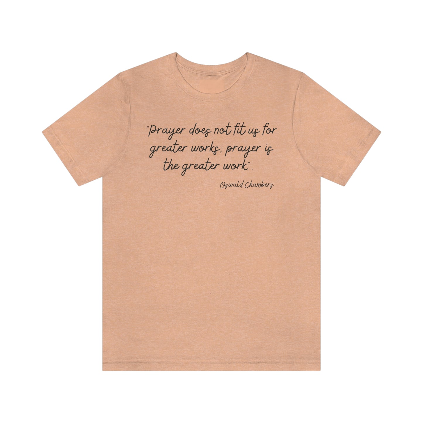 Prayer Is The Greater Work Oswald Chambers quote design 2 - Men's t-Shirt