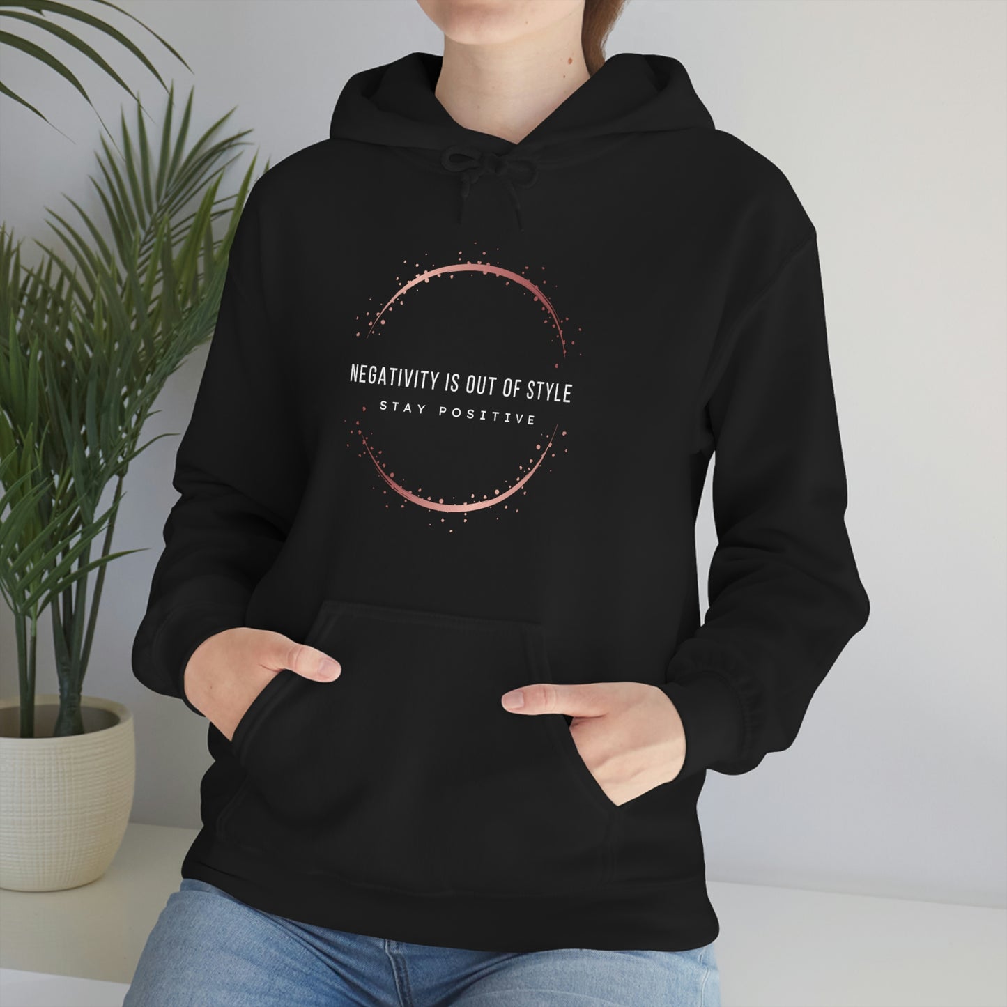 Negativity is out of style Stay Positive Unisex Sweatshirt