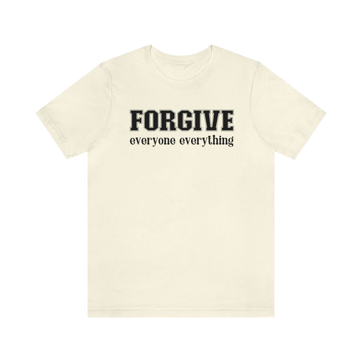 Forgive Everyone Everything black letters Men's t-shirt