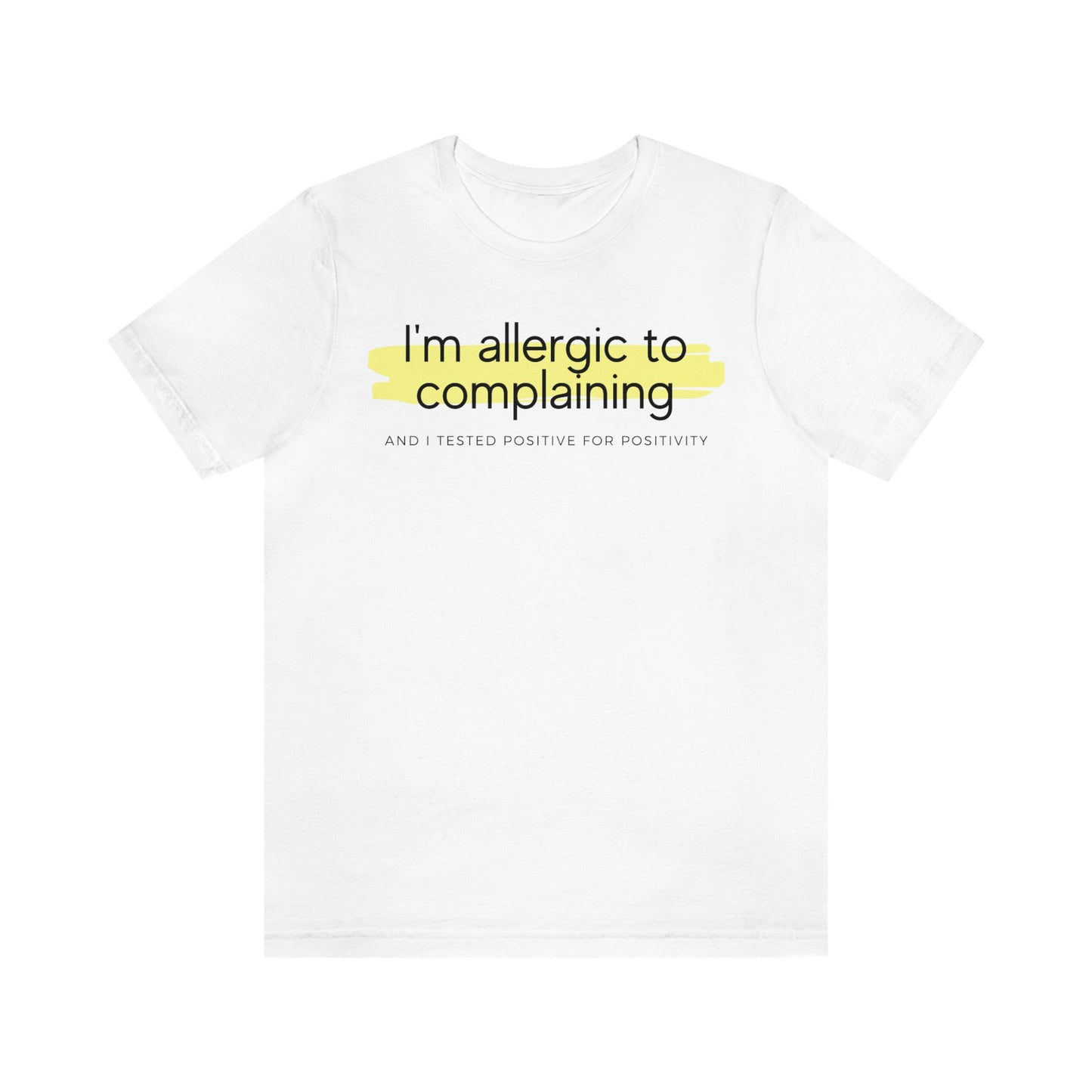 Allergic To Complaining - Unisex T-shirt