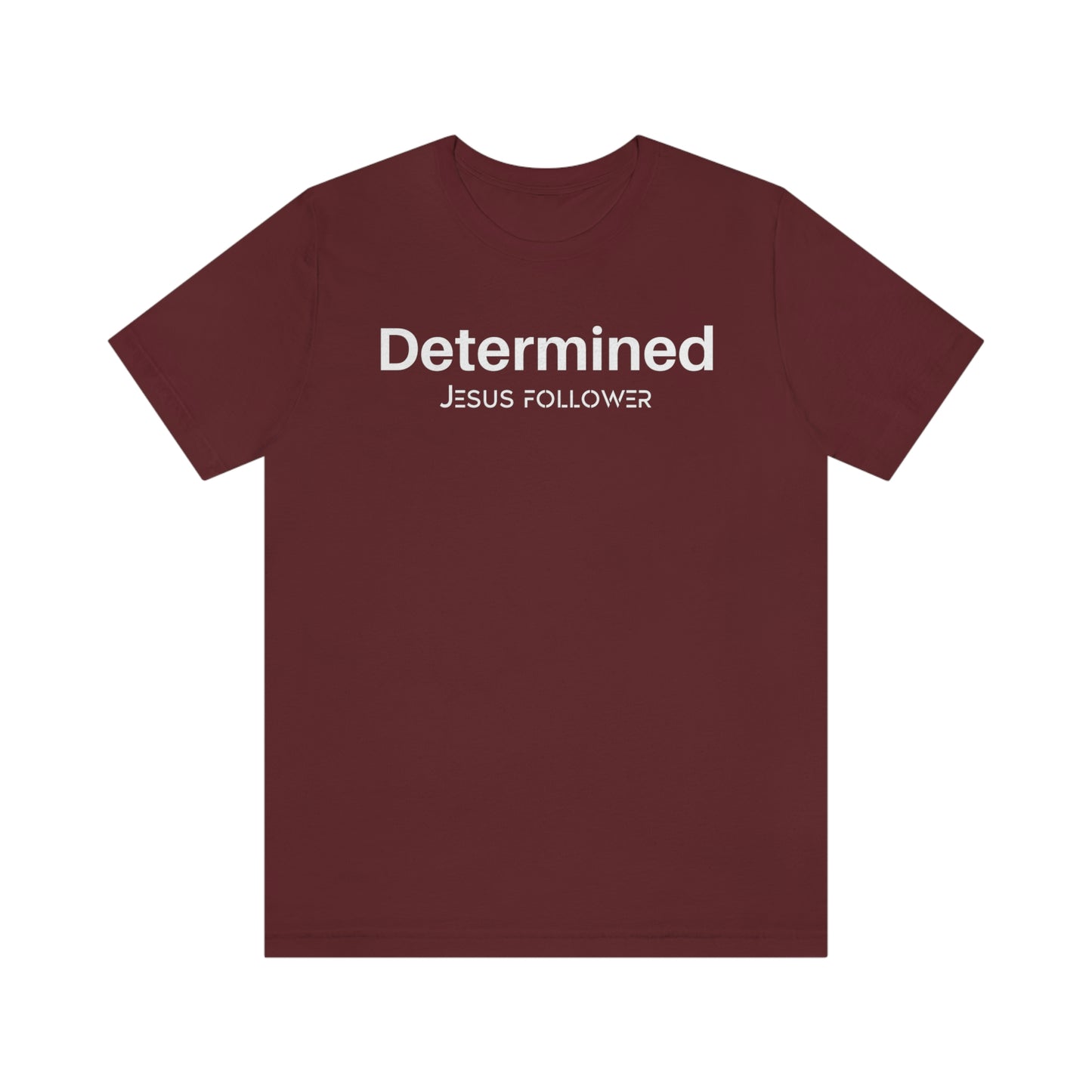 Determined Jesus follower Unisex t-shirt