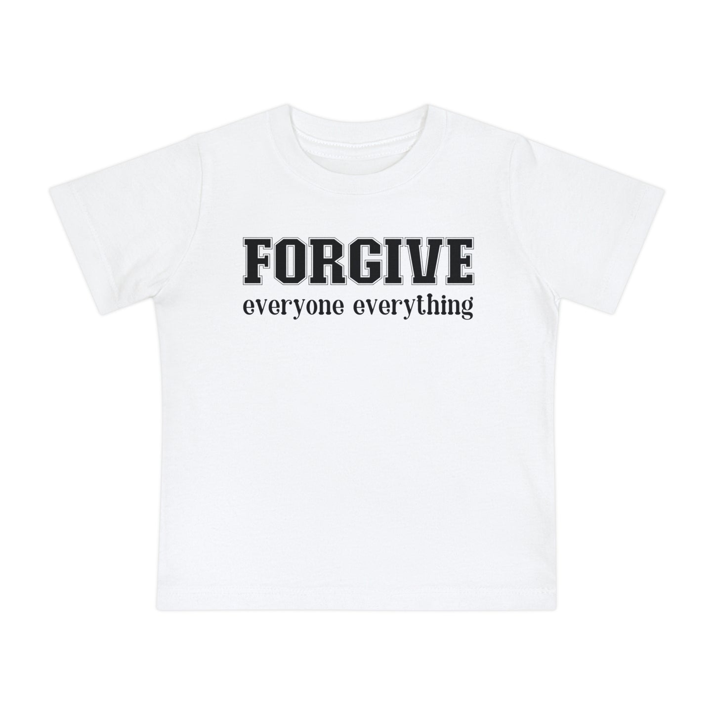 Forgive Everyone Everything Baby T-Shirt