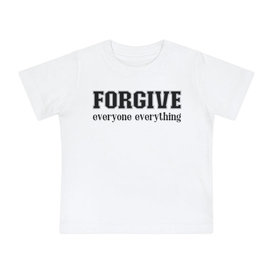 Forgive Everyone Everything Baby T-Shirt