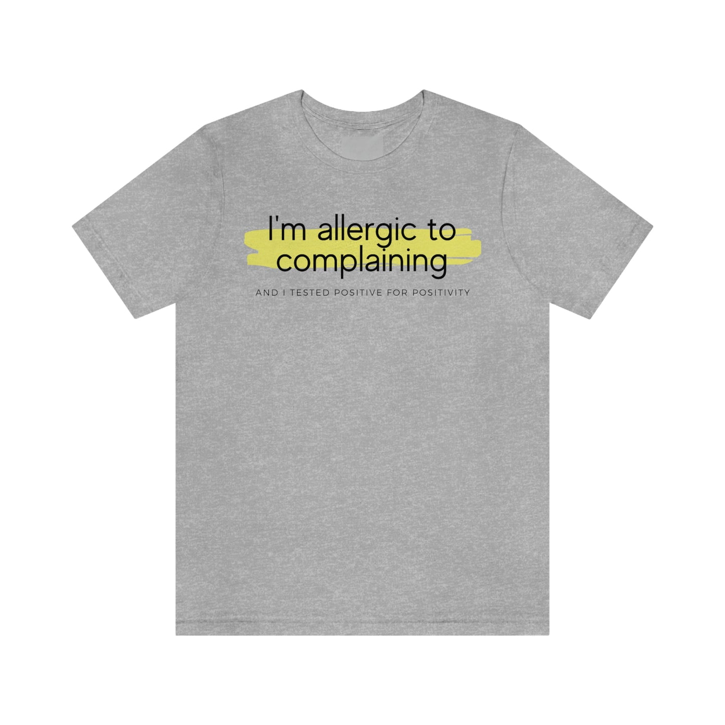 Allergic To Complaining - Unisex T-shirt