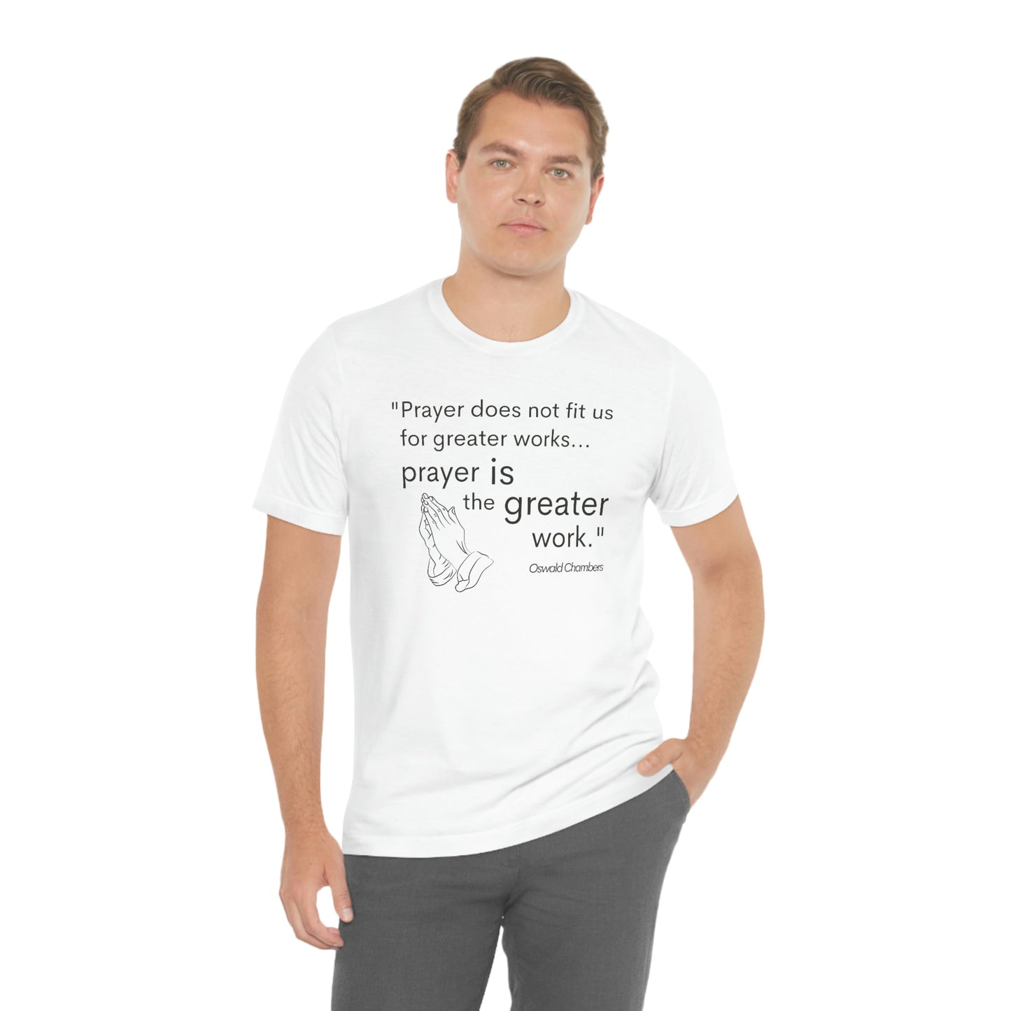 prayer is the greater work Oswald Chambers quote Men's t-shirt