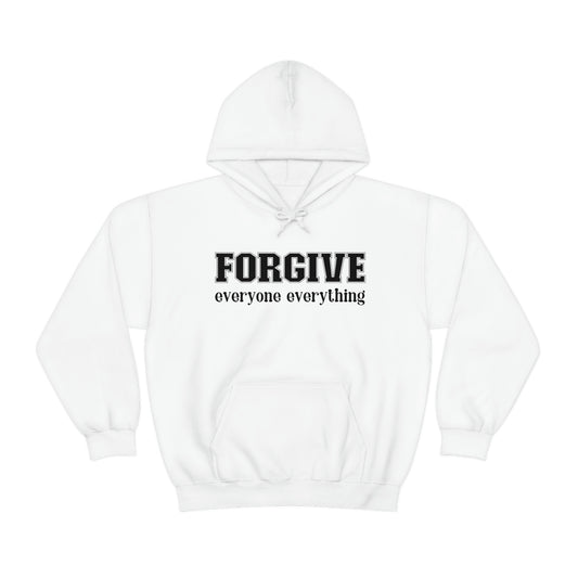 Forgive Everyone Everything Black letters Unisex Hooded Sweatshirt