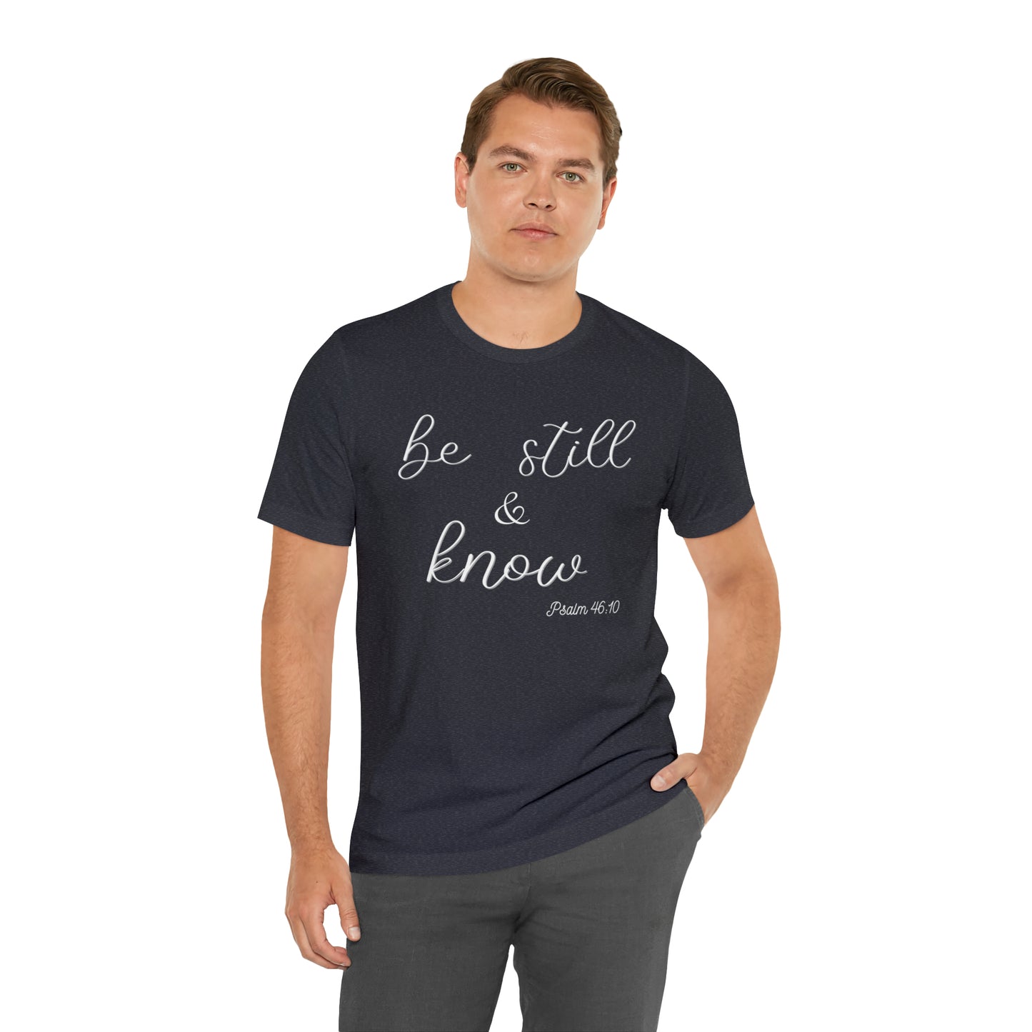 Be Still & Know Unisex T-shirt