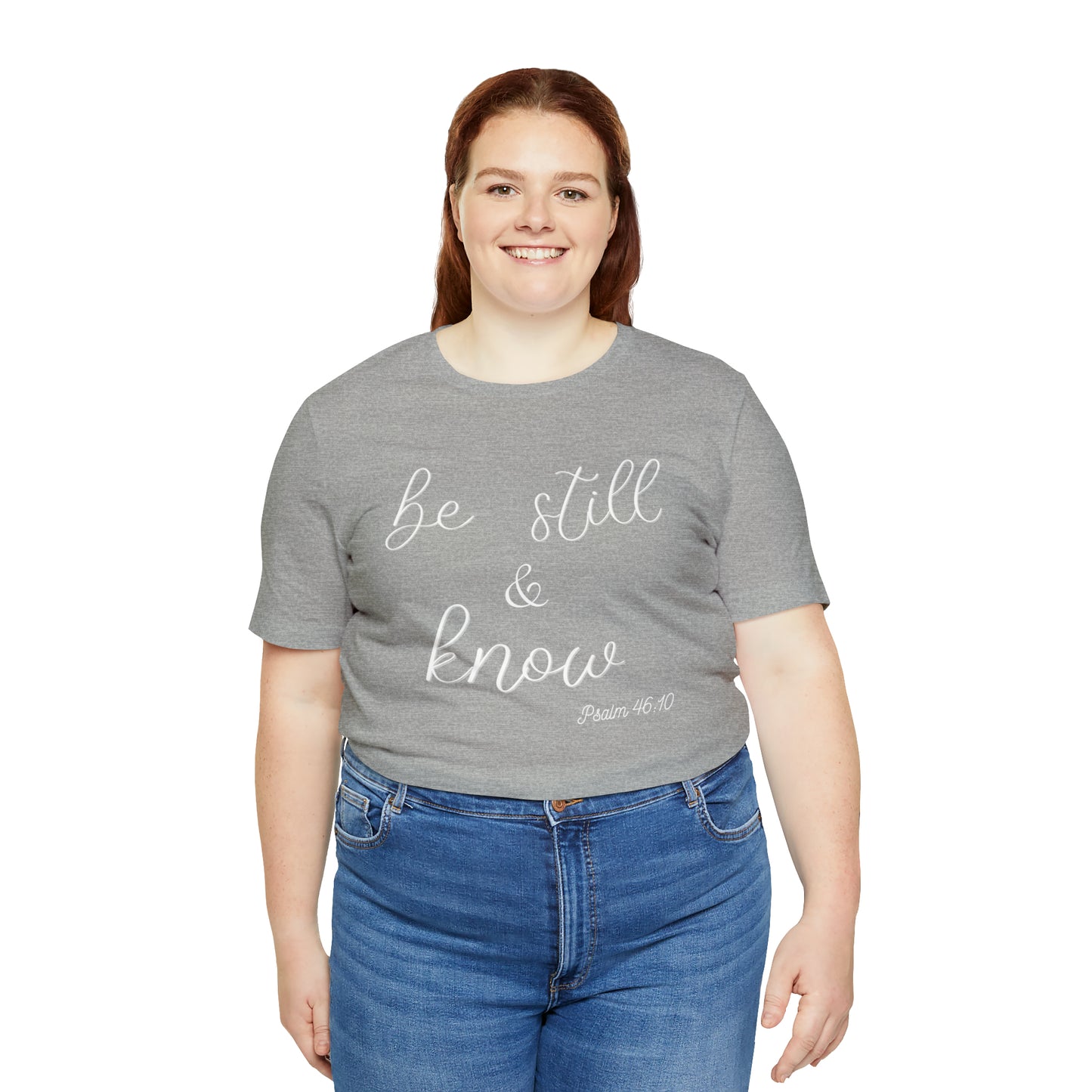 Be Still & Know Unisex T-shirt