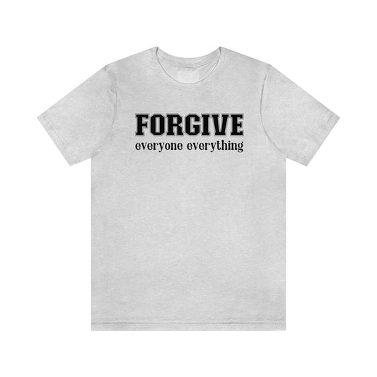 Forgive Everyone Everything black letters Women's t-shirt