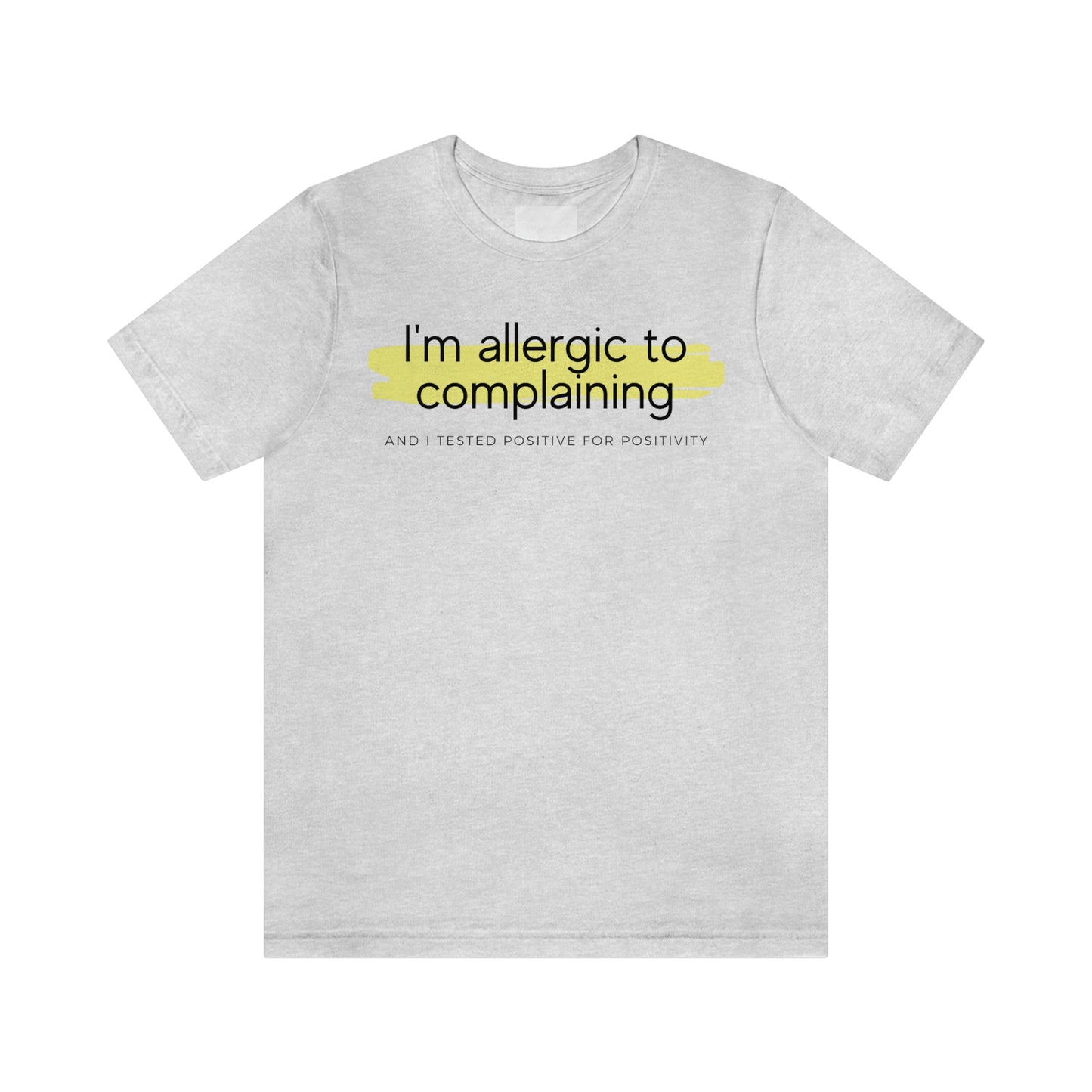 Allergic To Complaining - Unisex T-shirt