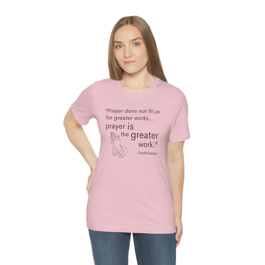 prayer is the greater work Oswald Chambers quote Women's t-shirt