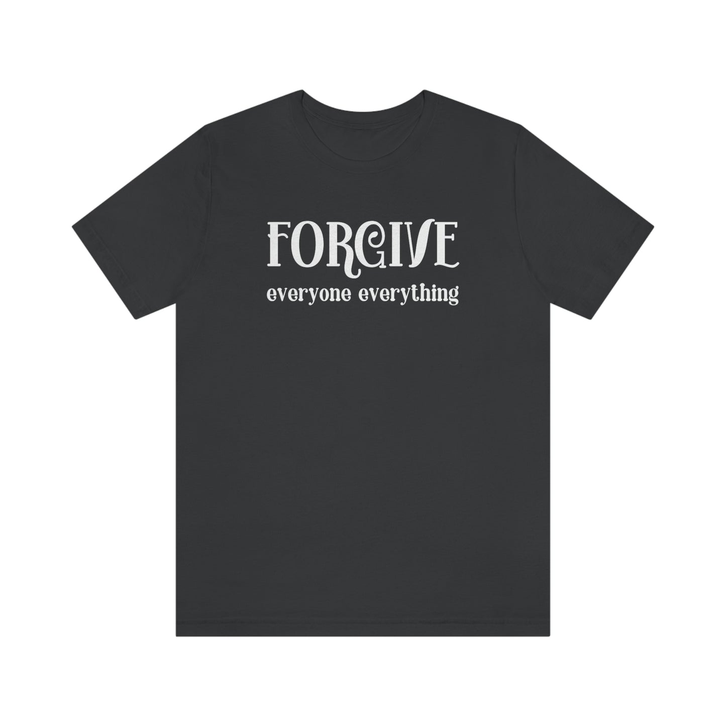 Forgive Everyone Everything curvy white letters Women's Design