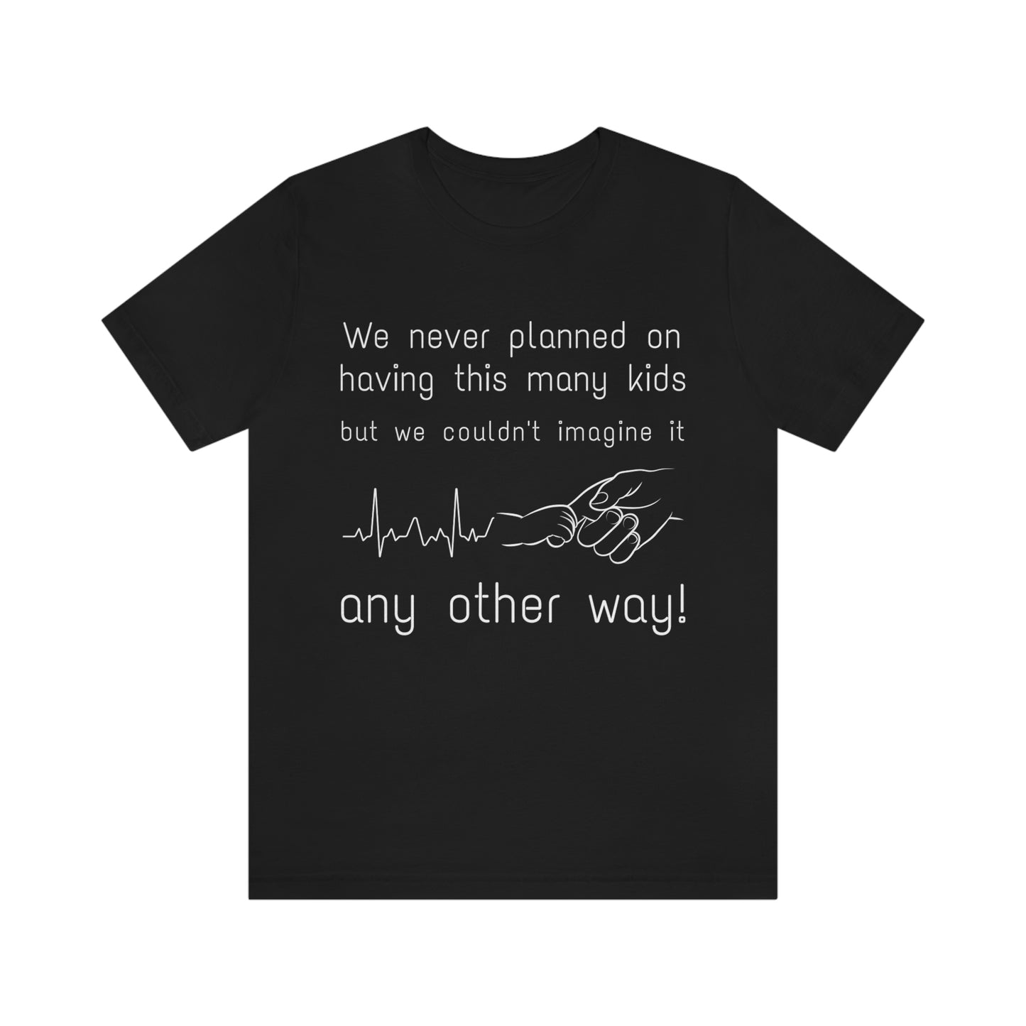 We never planned Women's t-shirt