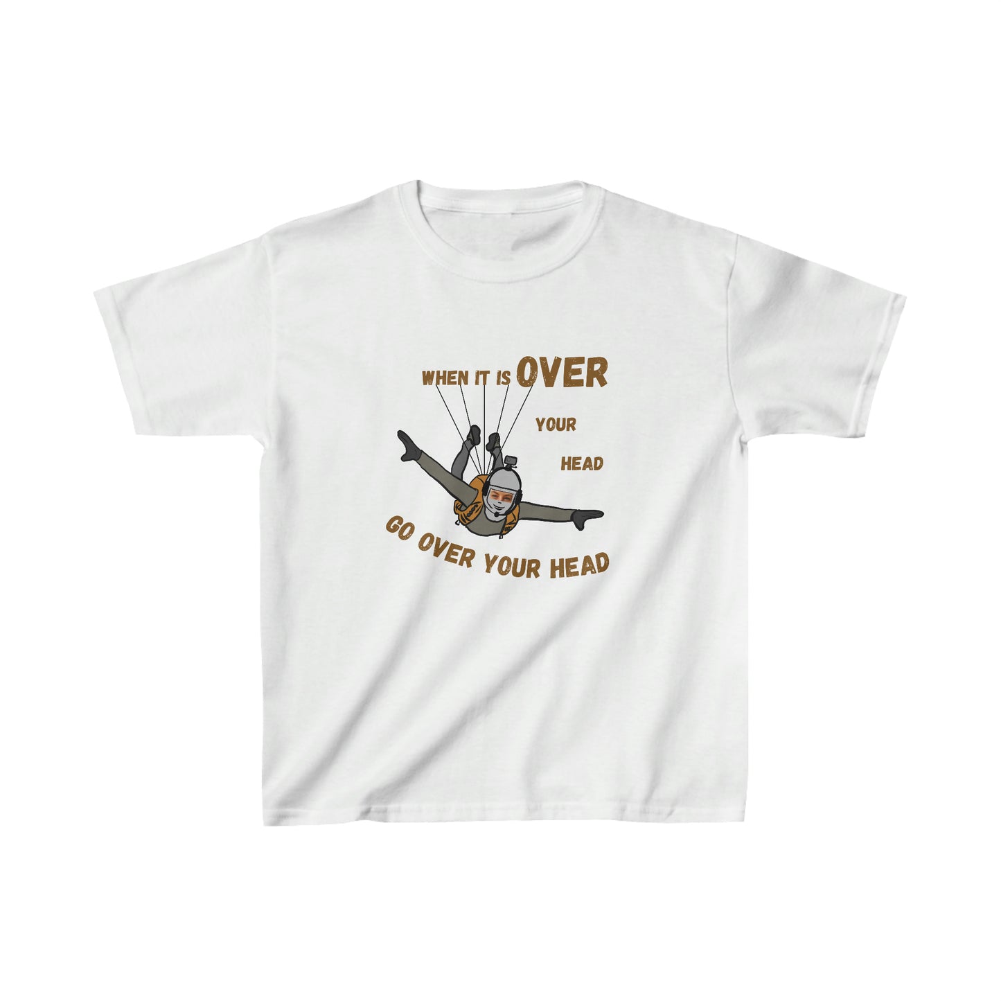 When It Is Over Your Head Kids Cotton Tee