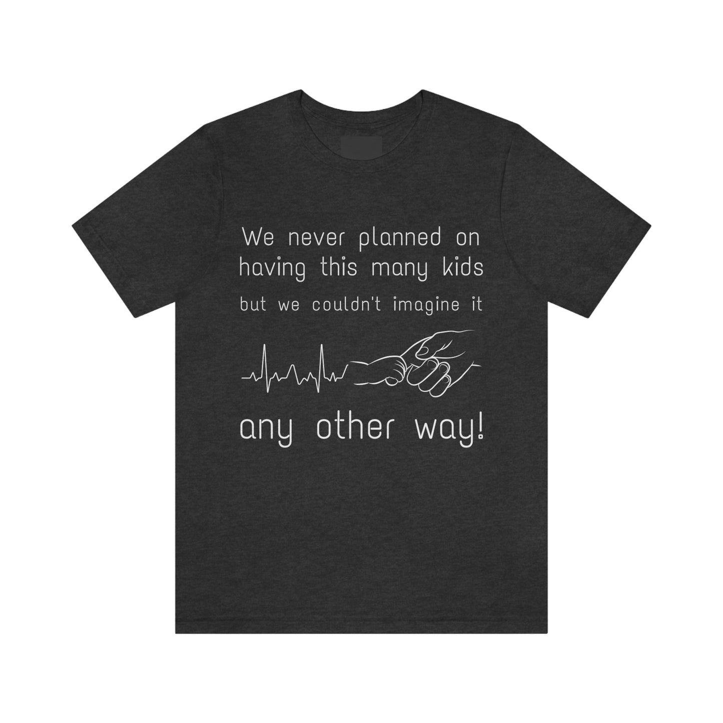 We never planned Women's t-shirt